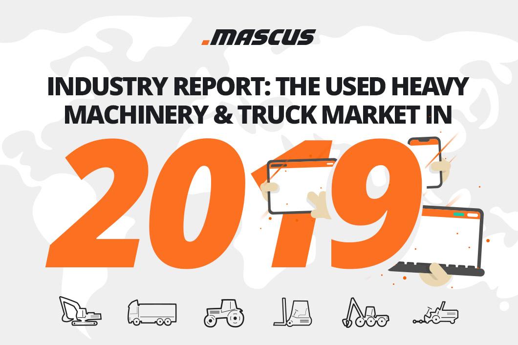Industry Report: The Used Heavy Machinery & Truck Market in 2019